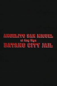 Angelito San Miguel: Ang Mga Batang City Jail